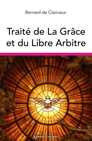 Traité de La Grâce et du Libre Arbitre