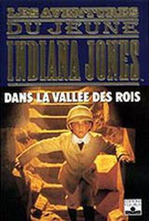 Dans la vallée des rois - Les Aventures du jeune Indiana Jones, tome 1