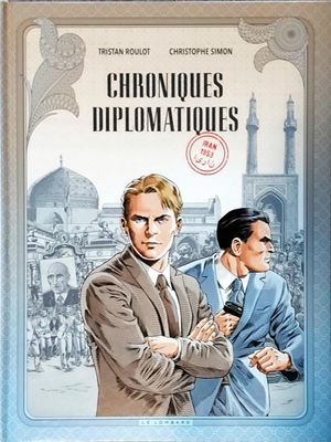 Chroniques Diplomatiques - Iran 1953