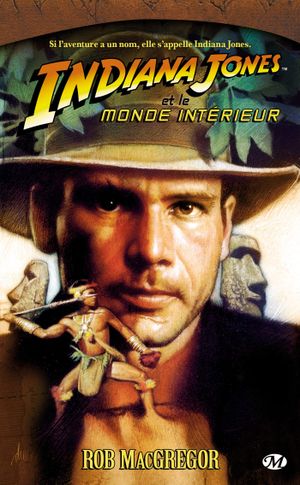 Indiana Jones et le Monde intérieur - Indiana Jones, tome 6