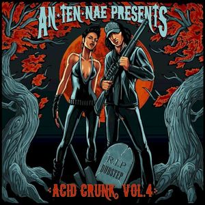 An-Ten-Nae Presents: Acid Crunk, Volume 4