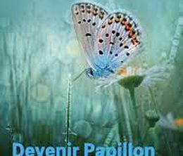 image-https://media.senscritique.com/media/000020278152/0/devenir_papillon.jpg