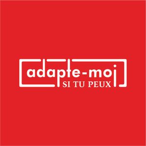 Adapte-moi si tu peux