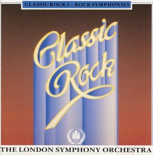 Classic Rock 5 - Rock Symphonies