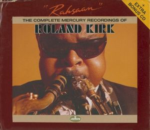“Rahsaan”: The Complete Mercury Recordings of Roland Kirk
