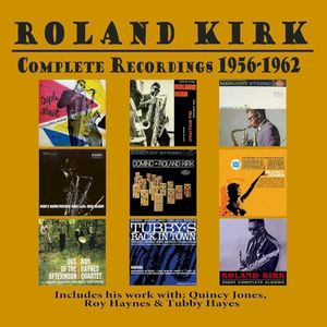 Roland Kirk: Complete Recordings 1956-1962