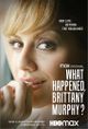 Affiche What Happened, Brittany Murphy?