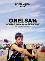 Affiche Orelsan : Montre jamais ça à personne Affiche Orelsan : Montre jamais ça à personne