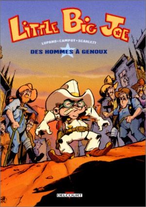 Des hommes à genoux - Little Big Joe, tome 1