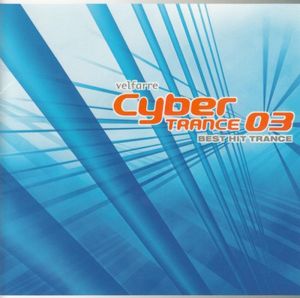 Velfarre Cyber Trance 03: Best Hit Trance