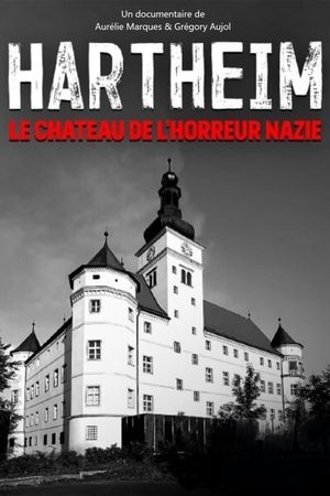Hartheim - Le château de l'horreur nazie