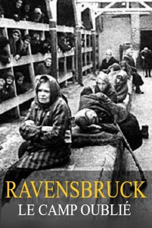 Ravensbrück - Le camp oublié