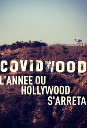 Covidwood - L'année où Hollywood s'arrêta