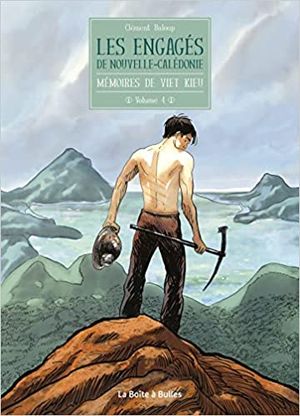 Les engagés de Nouvelle-Calédonie - Mémoires de Viet Kieu, tome 4