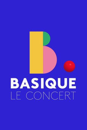 Basique, Le Concert - Émission TV (2018) - SensCritique