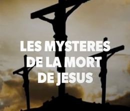 image-https://media.senscritique.com/media/000020287701/0/les_mysteres_de_la_mort_de_jesus.jpg