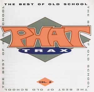 Phat Trax: The Best of Old School, Volume 2