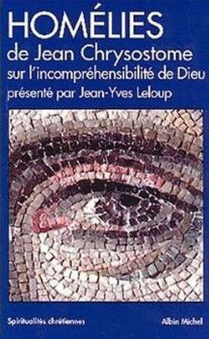 Homélies sur l'incompréhensibilité de Dieu