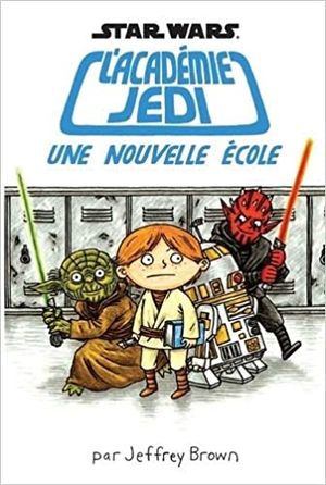 Une nouvelle école - Star Wars : L'Académie Jedi, tome 1