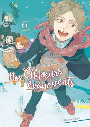 Nos c(h)œurs évanescents, tome 6