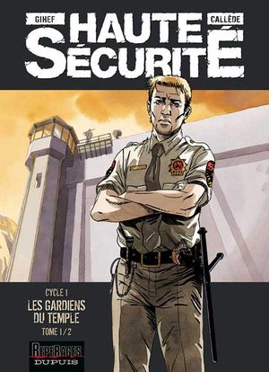 Les Gardiens du temple 1/2 - Haute sécurité, tome 1