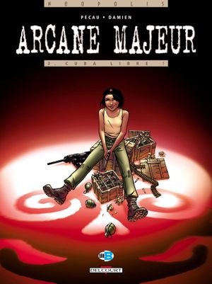 Cuba libre ! - Arcane majeur, tome 3