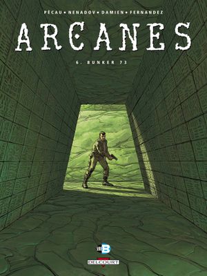 Bunker 73 - Arcanes, tome 6