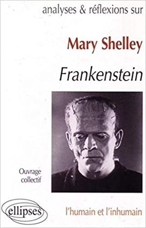 Analyses & réflexions sur : Mary Shelley - Frankenstein