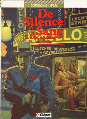 Dix années de folie - De silence et de sang, tome 3