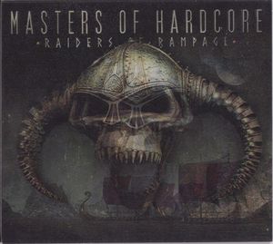 Masters of Hardcore, Chapter XXXVIII: Raiders of Rampage