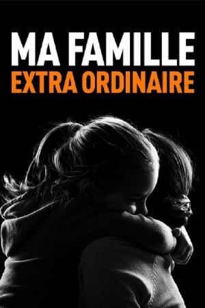 Ma famille extra ordinaire