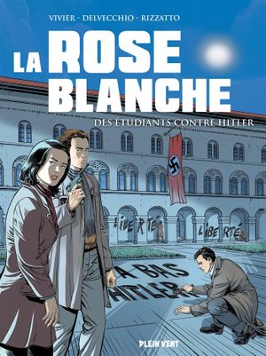 La Rose blanche : Des étudiants contre Hitler