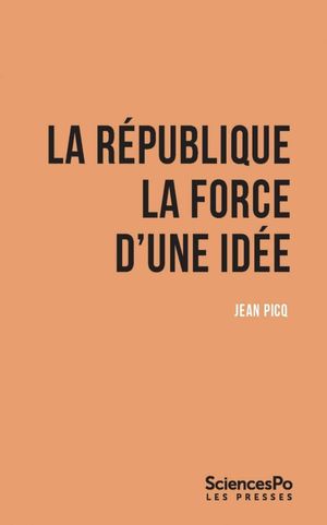 La République. La force d'une idée