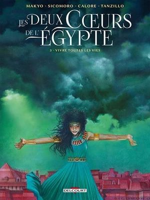 Vivre toutes les vies - Les Deux Cœurs de l'Égypte, tome 3