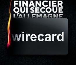 image-https://media.senscritique.com/media/000020295561/0/le_scandale_financier_qui_secoue_l_allemagne_wirecard.jpg