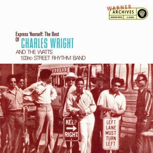 Express Yourself: The Best of Charles Wright and the Watts 103rd Street Rhythm Band