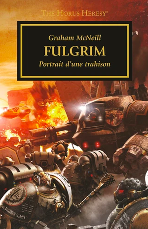 Fulgrim - Portrait d'une trahison