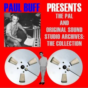 Paul Buff Presents Highlights From the Pal and Original Sound Studio Archives