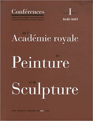 Conférences de l'Académie Royale de Peinture et de sculpture, tome 1