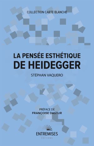 La Pensée esthétique de Heidegger