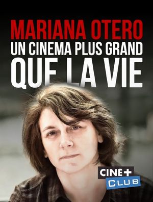 Mariana Otero - Un cinéma plus grand que la vie