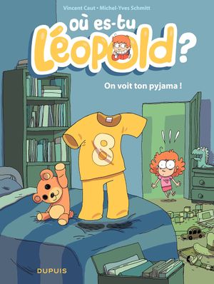 On voit ton pyjama ! Où es-tu Léopold ?, tome 1