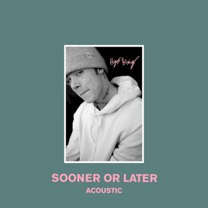 Sooner or Later (Single)