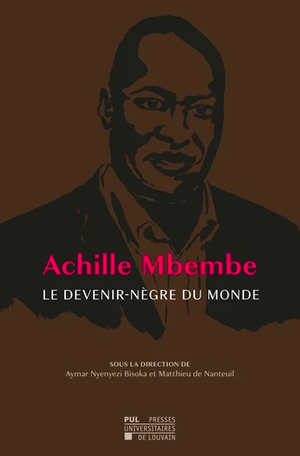 Achille Mbembe : Le devenir-nègre du monde