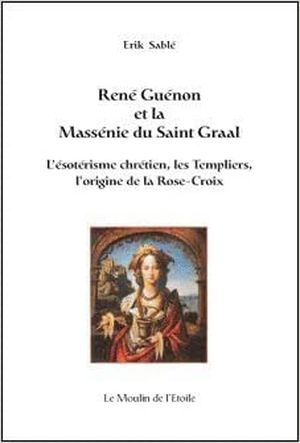 René Guenon et la massenie du Saint-Graal