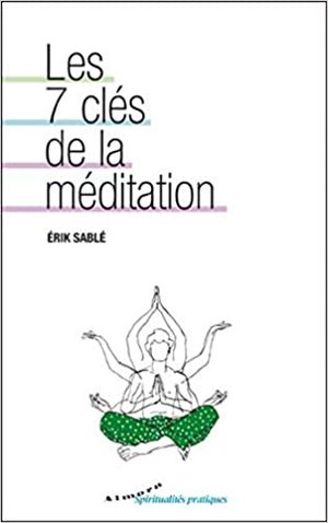 Les 7 clés de la méditation