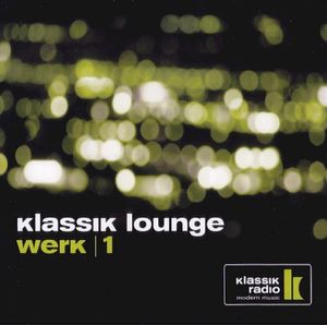 Klassik Lounge, Werk 1