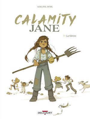 La Fièvre - Calamity Jane, tome 1