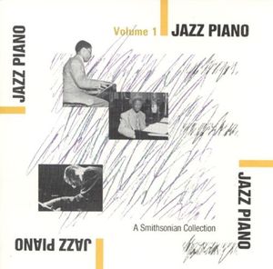 Jazz Piano: A Smithsonian Collection, Volume 1