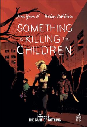 The Game of Nothing - Something is Killing the Children, tome 3